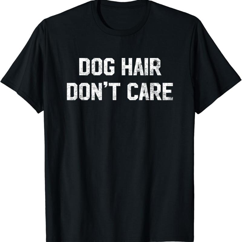 Hair Care Quotes - T-shirt drôle avec citation « Dog